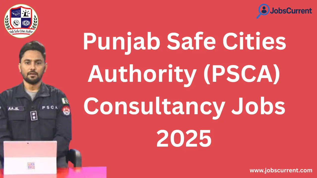 Punjab Safe Cities Authority (PSCA) Consultancy Jobs 2025