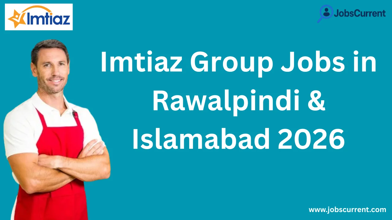 Imtiaz Group Jobs in Rawalpindi & Islamabad 2026